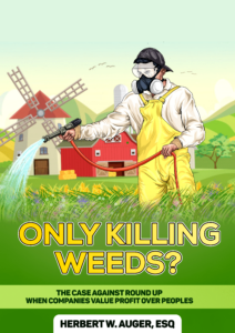 Only Killing Weeds? The Case Against Roundup - Free Roundup Book